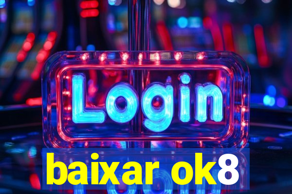 baixar ok8